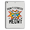 Don't Stress Meowt Tablet Case