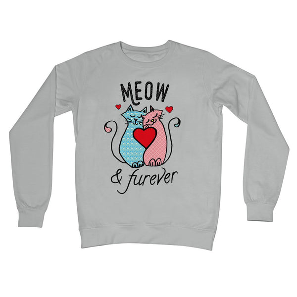 Meow & Furever Crew Neck Sweatshirt