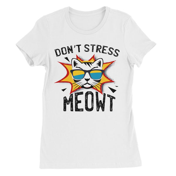Don't Stress Meowt Womens Favourite T-Shirt